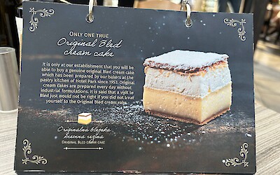 OMG . . . Bled cream cake is wunderbar!  Don't leave Bled without trying it.  Slovenian Jasko beer also a must try. (submitted by Marcie Bushnelll)